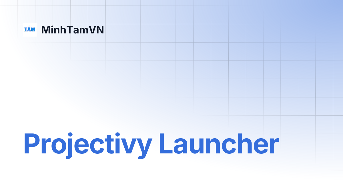 Projectivy Launcher | MinhTamVN